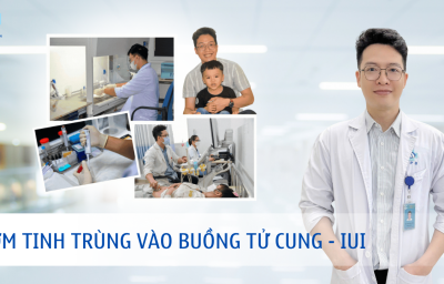 BƠM TINH TRÙNG VÀO BUỒNG TỬ CUNG - IUI